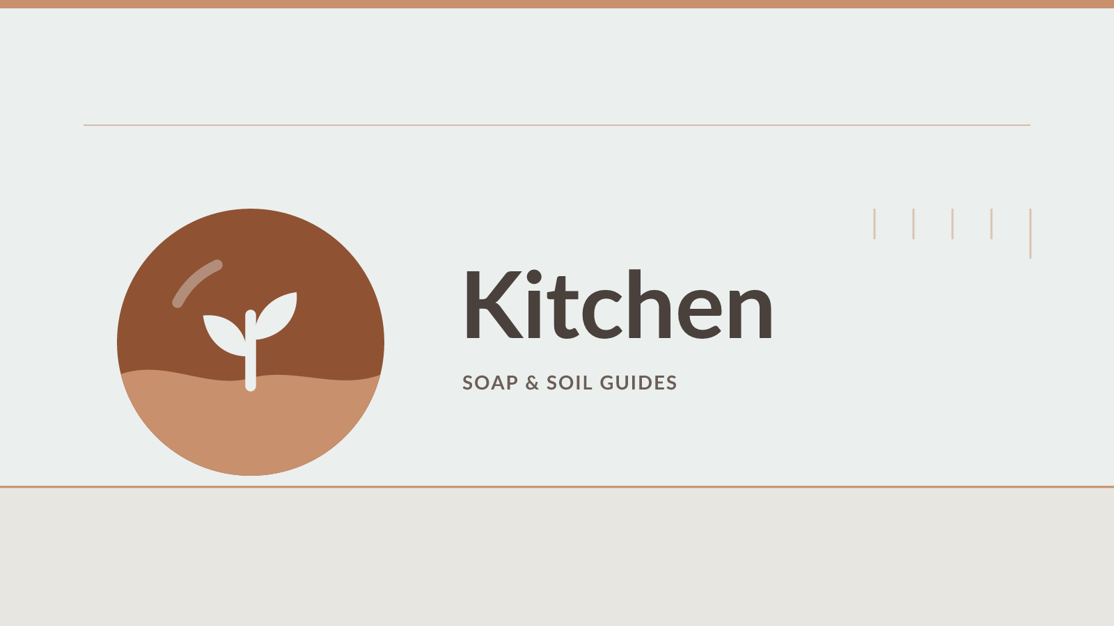 Soap & Soil — Kitchen guides